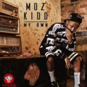 Moz Kidd - My Own